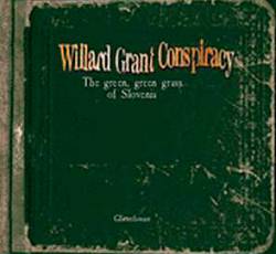 Willard Grant Conspiracy : The Green, Green Grass of Slovenia